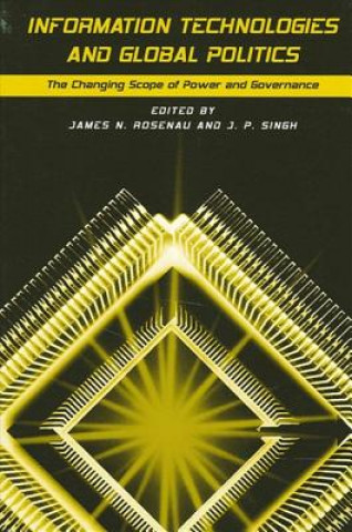 Könyv Information Technologies and Global Politics James N. Rosenau