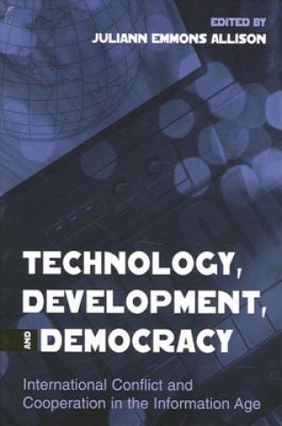 Knjiga Technology, Development and Democracy Juliann Emmons Allison