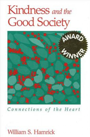 Livre Kindness and the Good Society William S. Hamrick