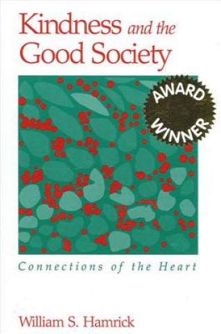 Kniha Kindness and the Good Society William S. Hamrick