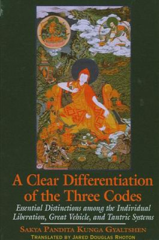 Carte Clear Differentiation of the Three Codes Sakya Pandita Kunga Gyaltshen