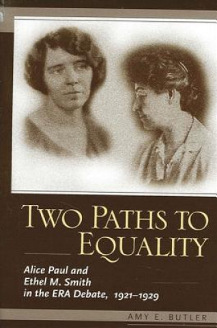 Kniha Two Paths to Equality Amy E. Butler