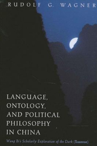 Książka Language, Ontology, and Political Philosophy in China Rudolf G. Wagner