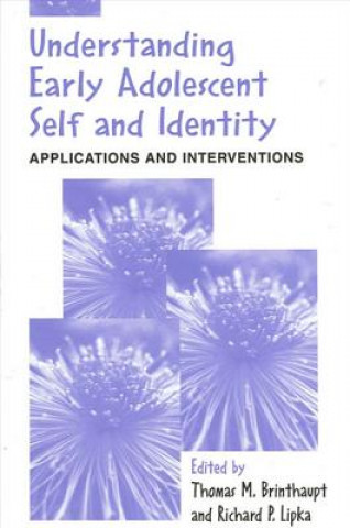 Carte Understanding Early Adolescent Self and Identity Thomas M. Brinthaupt