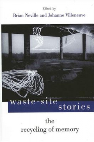 Carte Waste-Site Stories Brian Neville