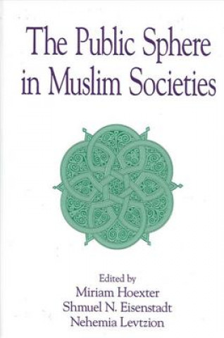 Kniha Public Sphere in Muslim Societies Miriam Hoexter