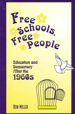 Könyv Free Schools, Free People Ronald J. Miller