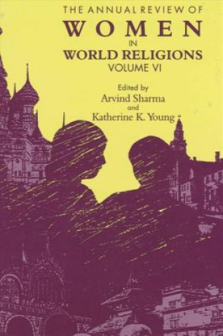 Könyv Annual Review of Women in World Religions Arvind Sharma