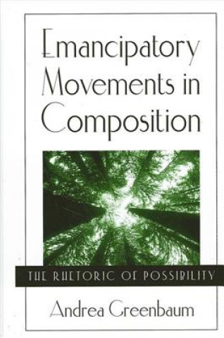 Livro Emancipatory Movements in Composition Andrea Greenbaum