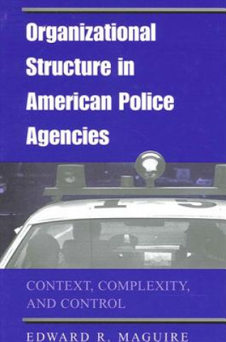 Buch Organizational Structure in American Police Agencies Edward R. Maguire