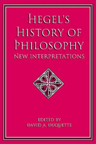 Könyv Hegel's History of Philosophy: New Interpretations David A. DuQuette