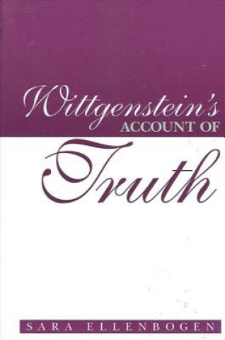 Carte Wittgenstein's Account of Truth Sara Ellenbogen