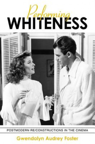 Book Performing Whiteness Gwendolyn Audrey Foster