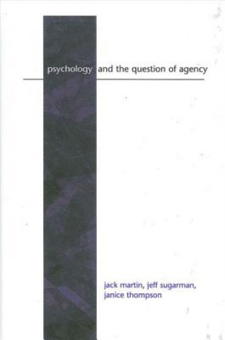 Kniha Psychology and the Question of Agency Jack Martin