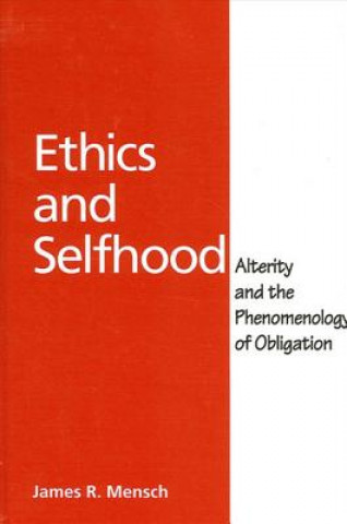 Kniha Ethics and Selfhood James R. Mensch