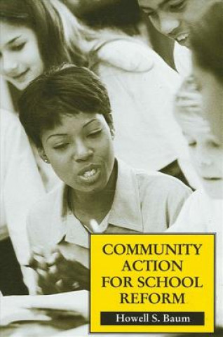 Knjiga Community Action for School Reform Howell S. Baum