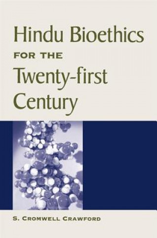 Carte Hindu Bioethics for the Twenty-First Century S.Cromwell Crawford