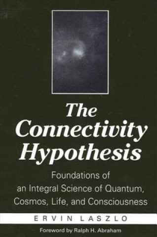 Knjiga Connectivity Hypothesis Ervin Laszlo