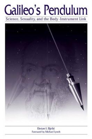Könyv Galileo's Pendulum Dusan I. Bjelic