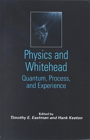 Книга Physics and Whitehead Timothy E. Eastman