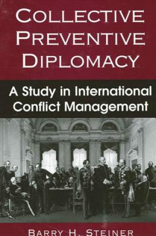 Könyv Collective Preventive Diplomacy Barry H. Steiner