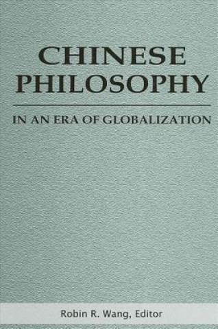 Carte Chinese Philosophy in an Era of Globalization Robin R. Wang