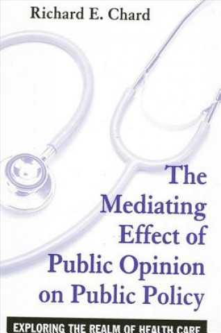 Carte Mediating Effect of Public Opinion on Public Policy Richard E. Chard