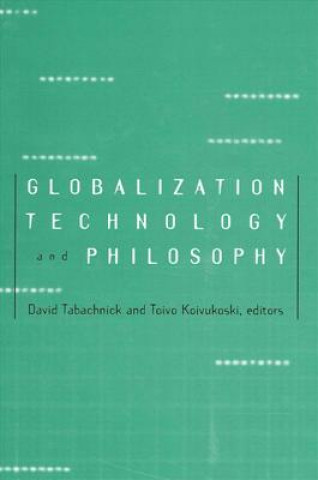Kniha Globalization, Technology, and Philosophy David Tabachnick