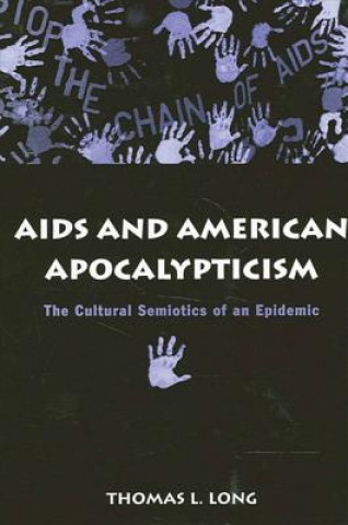 Kniha AIDS and American Apocalypticism Thomas L. Long