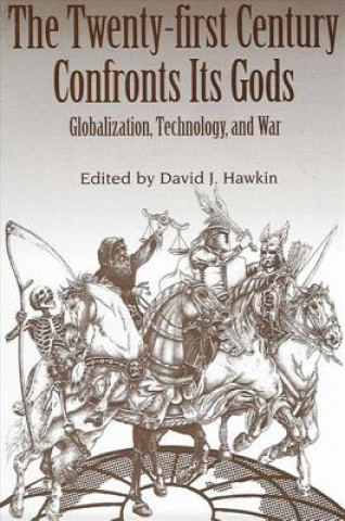 Kniha Twenty-first Century Confronts Its Gods David J. Hawkin