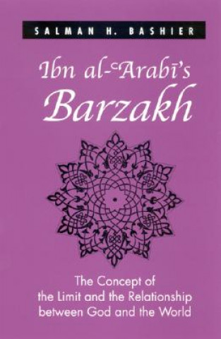 Książka Ibn Al-Arabi's Barzakh Salman H. Bashier