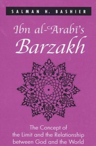 Kniha Ibn al-'Arabi's Barzakh Salman H. Bashier