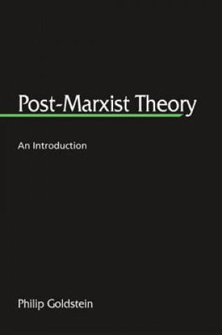 Książka Post-Marxist Theory Philip Goldstein