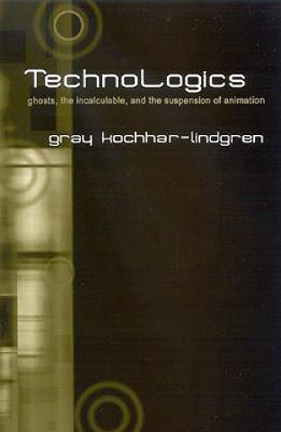 Livre TechnoLogics Gray Kocchar-Lindgren