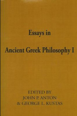 Kniha Essays in Ancient Greek Philosophy John P. Anton