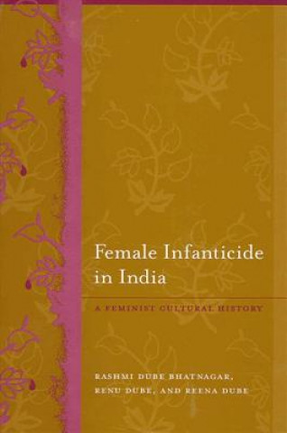 Kniha Female Infanticide in India Rashmi Dube Bhatnagar