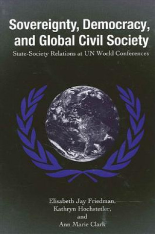 Könyv Sovereignty, Democracy, and Global Civil Society Elisabeth Jay Friedman