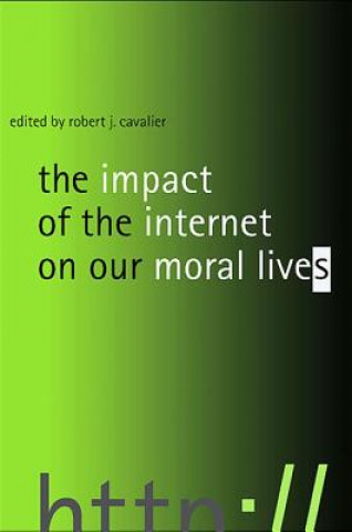 Kniha Impact of the Internet on Our Moral Lives Robert J. Cavalier
