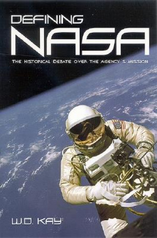 Kniha Defining NASA W.D. Kay