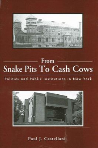 Knjiga From Snake Pits to Cash Cows Paul J. Castellani