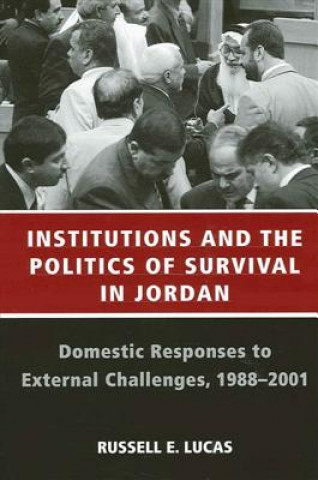 Kniha Institutions and the Politics of Survival in Jordan Russell Lucas