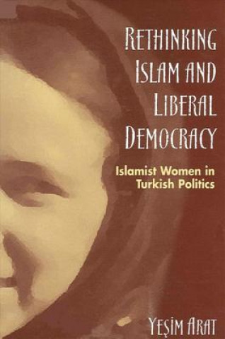 Книга Rethinking Islam and Liberal Democracy Yesim Arat