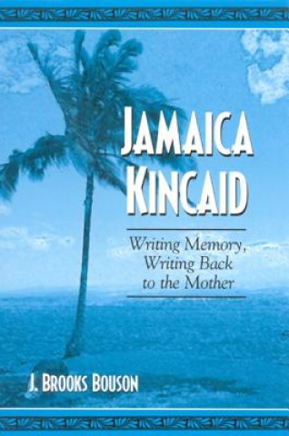 Könyv Jamaica Kincaid J. Brooks Bouson