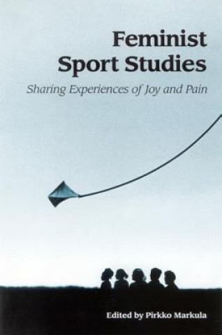 Knjiga Feminist Sport Studies Pirkko Markula