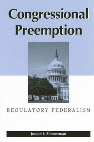 Kniha Congressional Preemption Joseph F. Zimmerman