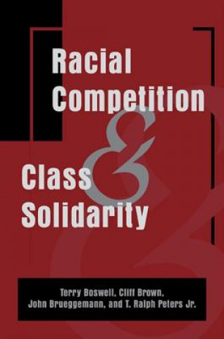 Book Racial Competition and Class Solidarity Terry Boswell