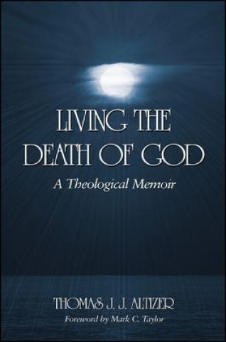 Kniha Living the Death of God Thomas J. J. Altizer