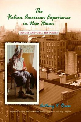 Книга Italian American Experience in New Haven Anthony V. Riccio