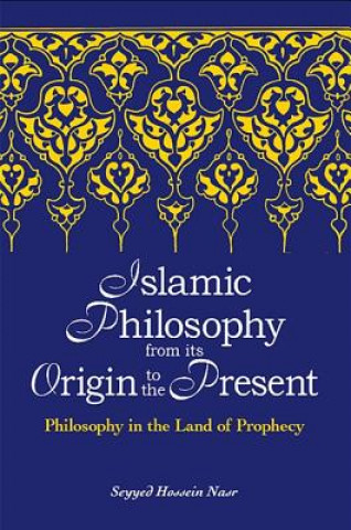 Knjiga Islamic Philosophy from Its Origin to the Present Seyyed Hossein Nasr