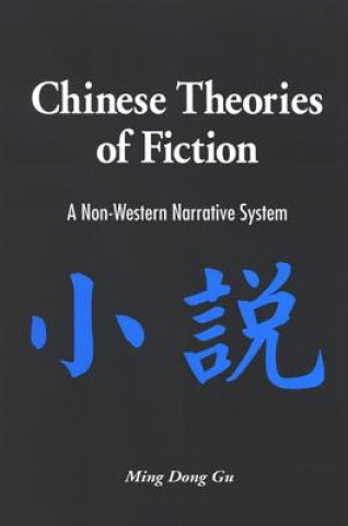 Könyv Chinese Theories of Fiction Ming Dong Gu